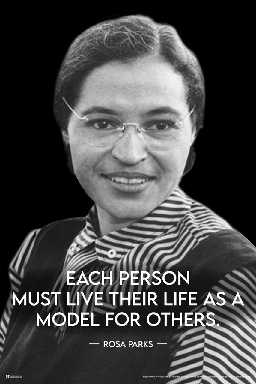 Laminated Rosa Parks Each Person Must Live Their Life As A Model 