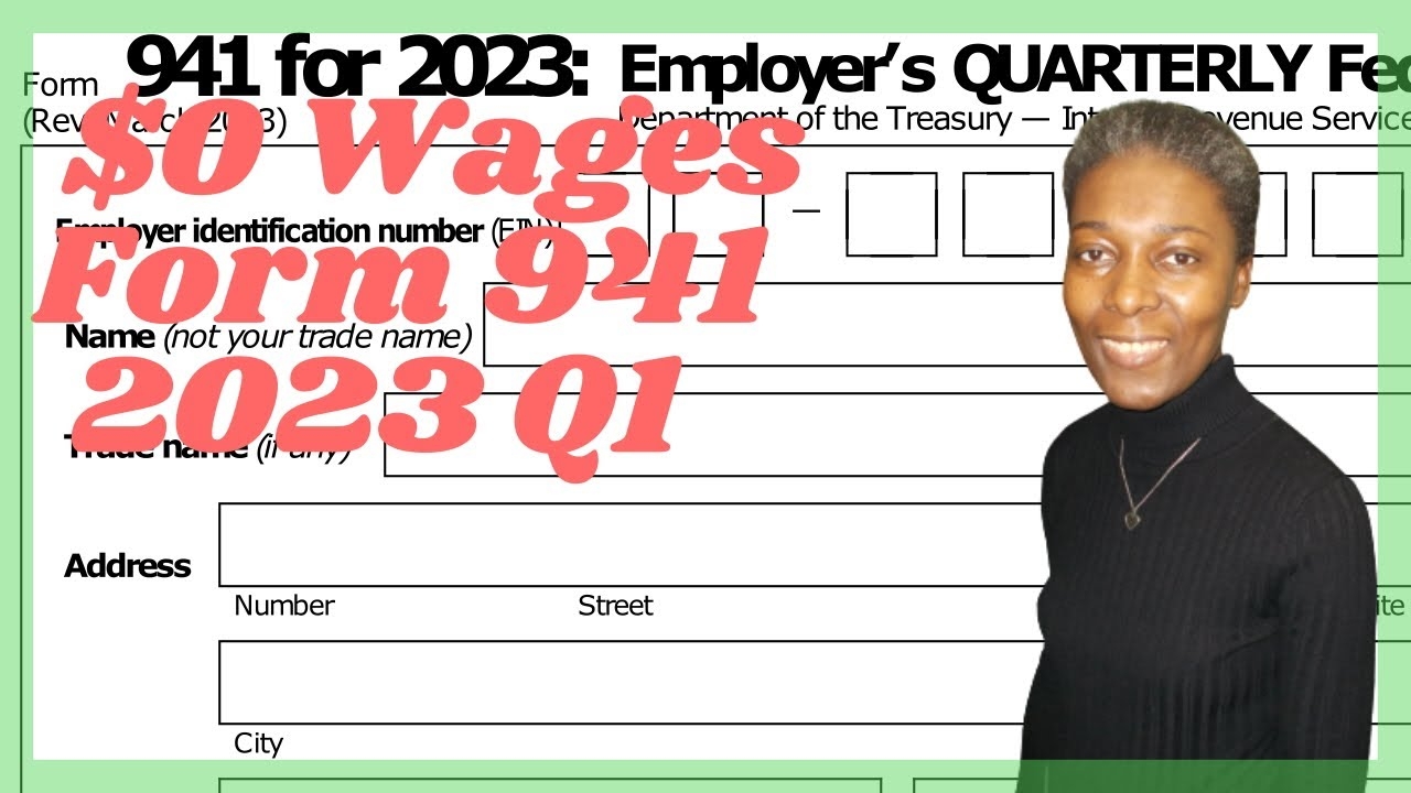 How Do I Fill Out Form 941 If I Have No Employees 2023 Q1