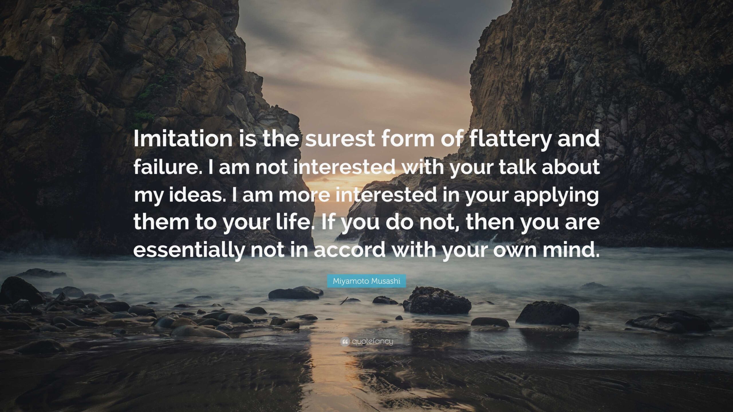 Miyamoto Musashi Quote Imitation Is The Surest Form Of Flattery 