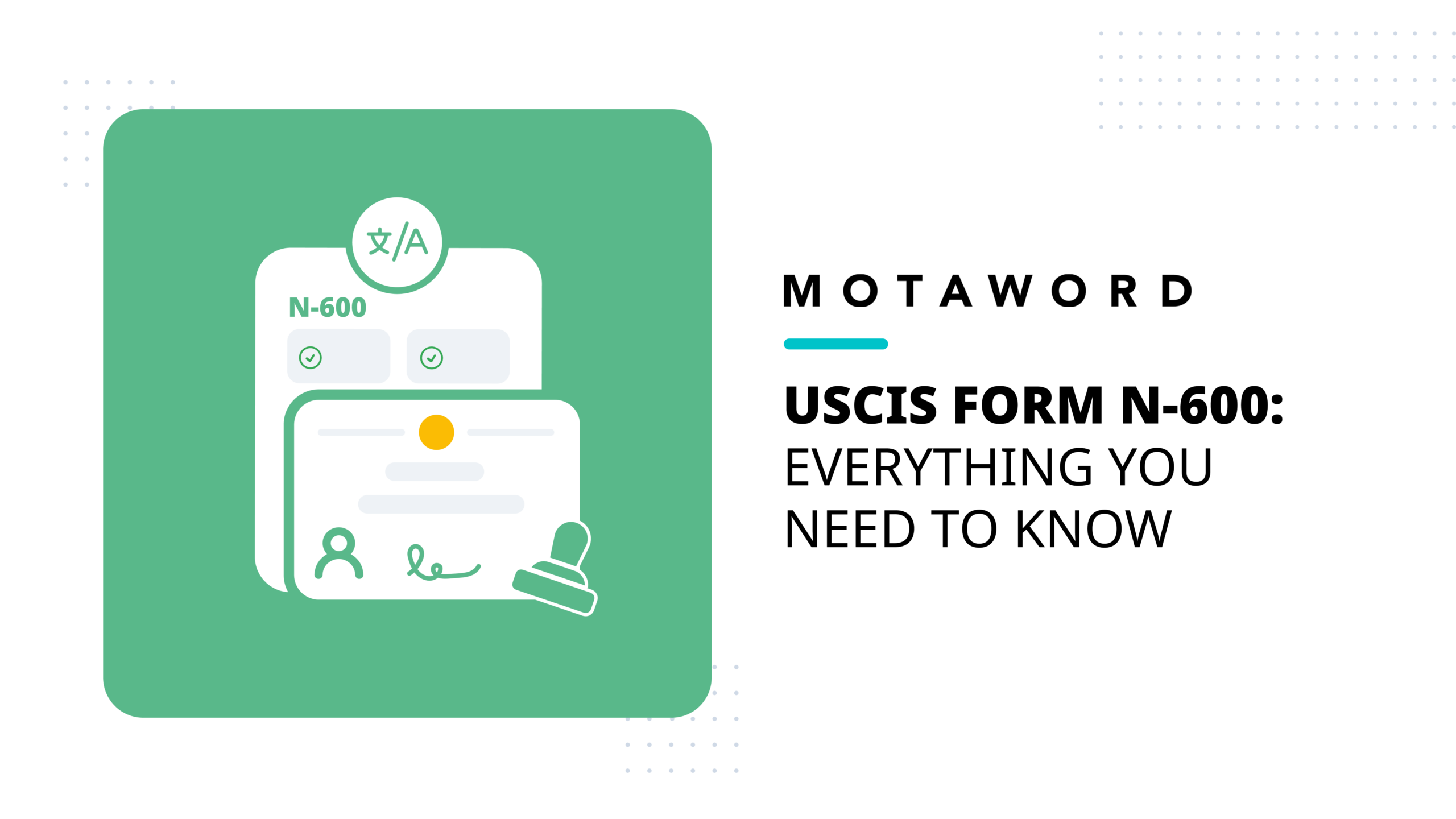 USCIS Form N 600 Everything You Need To Know MotaWord